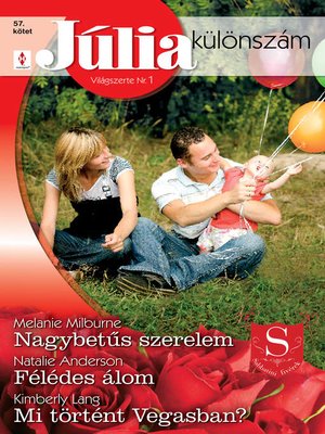cover image of Júlia különszám 57. kötet (Nagybetűs szerelem, Félédes álom, Mi történt Vegasban?)